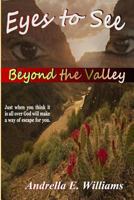 Eyes to See Beyond the Valley 1981540555 Book Cover