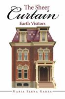 The Sheer Curtain: Earth Visitors 1524501395 Book Cover