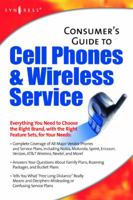 Consumer's Guide to Cell Phones & Wireless Service 1928994520 Book Cover