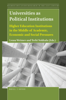 Universities As Political Institutions : Higher Education Institutions in the Middle of Academic, Economic and Social Pressures 9004422560 Book Cover