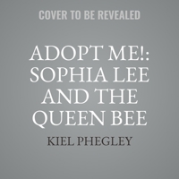 Adopt Me!: Sophia Lee and the Queen Bee B0CV98PFKC Book Cover