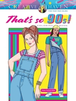 Creative Haven That's so 90s! Coloring Book 0486850951 Book Cover