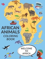 African Animals Coloring Book: Fun African Savannah Animals Perfect Gift, Fun Safari Jungle Coloring Pages, Wild Life Unique & Illustrations B091689FNN Book Cover