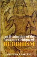 An Evaluation of the Vedantic Critique of Buddhism 8120803639 Book Cover