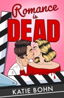Romance Is Dead: the funny and spicy enemies-to-lovers romcom debut 1529439264 Book Cover