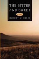 The Bitter and Sweet 0595707939 Book Cover