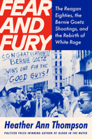 Fear and Fury: Bernie Goetz, the Reagan '80s, and the Rebirth of White Rage 0593702093 Book Cover