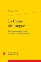 La Colere Des Langues: Imaginaires Polyglottes a l'Ere de la Mondialisation (French Edition) 2406175030 Book Cover