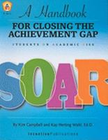 SOAR: A Handbook for Closing the Achievement Gap: Students On Academic Rise 0865306907 Book Cover