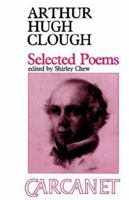 Arthur Hugh Clough: Selected Poems (Fyfield Books) 0415969379 Book Cover