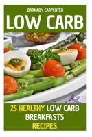 Low Carb: 25 Healthy Low Carb Breakfasts Recipes 1719354685 Book Cover