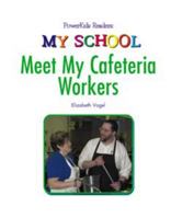 Meet the Cafeteria Workers (My School) 0823960358 Book Cover