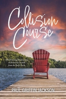Collision Course: 100 Morning Meditations on Personal Growth from the Back Deck 1667870343 Book Cover