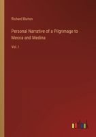 Personal Narrative of a Pilgrimage to Mecca and Medina: Vol. I 3368823663 Book Cover