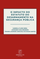 O Impacto Do Estatuto Do Desarmamento Na Segurança Pública 6583134756 Book Cover