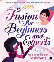 Fusion for Beginners and Experts (Steven Universe) 1524784699 Book Cover