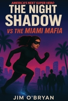 The Night Shadow Vs The Miami Mafia B0F4K6NX6J Book Cover