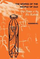 The Works of the People of Old: Na Hana a Ka Po'E Kahiko 093089782X Book Cover