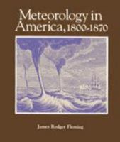 Meteorology in America, 1800-1870 0801863597 Book Cover