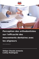 Perception des orthodontistes sur l'efficacité des mouvements dentaires avec les aligneurs (French Edition) 6209865534 Book Cover