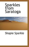 Sparkles From Saratoga 0548462100 Book Cover