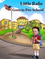 Little Rafie Goes to PreSchool 1646331990 Book Cover