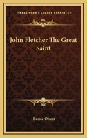 John Fletcher The Great Saint 1432581333 Book Cover