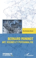 Bernard Moninot: Art, science et psychanalyse (Psychanalyse Et Lien Social) (French Edition) 2343230978 Book Cover