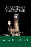The Romance of the Secret Service Fund Illustrated 1981912894 Book Cover