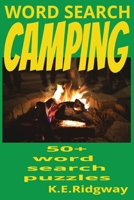 CAMPING: "Explore the Great Outdoors—One Word at a Time!" "Pitch Your Tent and Find the Hidden Words!" | "Campfire Clues and Wilderness Words!" | ... "From Tents to Trails—Can You Spot Them All?" B0FVGH5W99 Book Cover