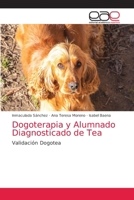 Dogoterapia y Alumnado Diagnosticado de Tea: Validación Dogotea 6203588113 Book Cover