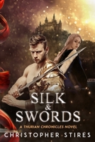 Silk & Swords: A Thurian Chronicles Novel B08NVDLMRH Book Cover