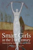 Smart Girls in the 21st Century: Understanding Talented Girls and Women 1935067257 Book Cover