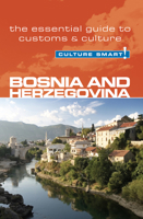 Bosnia & Herzegovina - Culture Smart!: The Essential Guide to Customs & Culture 1857334841 Book Cover