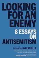 Looking for an Enemy: 8 Essays on Antisemitism 1780724667 Book Cover