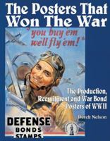 The Posters that Won the War: The Production, Recruitment and War Bond Posters of WWII 0785832440 Book Cover