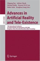 Advances in Artificial Reality and Tele-Existence: 16th International Conference on Artificial Reality and Telexistence, ICAT 2006, Hangzhou, China, November ... (Lecture Notes in Computer Science) 3540497765 Book Cover