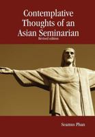 Contemplative Thoughts of an Asian Seminarian 0615211690 Book Cover