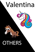 Valentina VS OTHERS ( unicorn ): Personal Name unicorn notebook - Cute Notebook for Girls With Unicorn, Thoughtful Cool Present for Valentina ( Valentina notebook): Unicorn Personalized Notebooks For  165434253X Book Cover