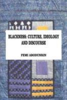 Blackness: Culture, Ideology, and Discourse: A Comparative Study (Bayreuth African Studies,) 9783796267 Book Cover
