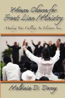 Women Chosen For Front Line Ministry: "Making Your Calling An Election Sure" 1477426183 Book Cover