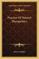 Practice Of Natural Therapeutics 116297186X Book Cover