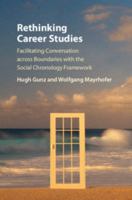 Rethinking Career Studies: Facilitating Conversation Across Boundaries with the Social Chronology Framework 1107057477 Book Cover