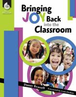 Bringing Joy Back into the Classroom 1425807569 Book Cover