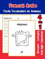 Francais Arabe Facile Vocabulaire les Animaux: De base Fran�ais Arabe fiche de vocabulaire pour les enfants a1 a2 b1 b2 c1 c2 ce1 ce2 cm1 cm2 1073453537 Book Cover