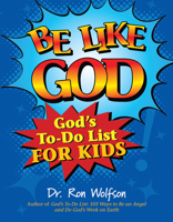 Be Like God: God's To-Do List for Kids 1580235107 Book Cover