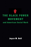 The Black Power Movement and American Social Work 023116260X Book Cover
