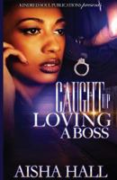 Caught Up Loving a Boss 1535301953 Book Cover