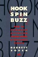 Hook, Spin, Buzz: How to Command Attention, Change Minds & Influence People 1560795247 Book Cover
