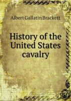 History of the United States Cavalry 1014820502 Book Cover